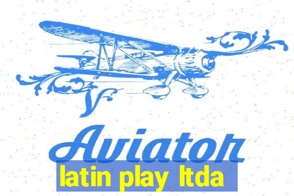 latin play ltda